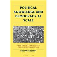 Political Knowledge and Democracy at Scale by Philipa Friedman, 9781666950694