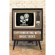 Experimenting With Basic Tasks by Smith, Bee, 9781984500694