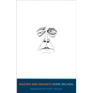 Masters and Servants by Michon, Pierre; Mason, Wyatt, 9780300180695