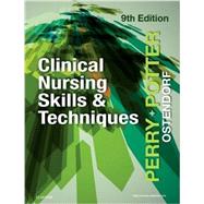 Clinical Nursing Skills & Techniques by Perry, Anne Griffin, R.N.; Potter, Patricia A., R.N., Ph.D.; Ostendorf, Wendy R., R.N.; Laplante, Nancy, Ph.D., R.N., 9780323400695