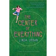 The Center of Everything by Urban, Linda, 9780544340695