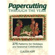 Papercutting Through the Year...,Hopf, Claudia,9780811710695