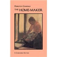 The Home-Maker by Canfield, Dorothy; Madigan, Mark J., 9780897330695