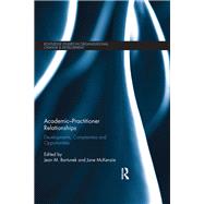 AcademicPractitioner Relationships: Developments, Complexities and Opportunities by Bartunek; Jean, 9781138100695