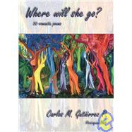 Where Will She Go? A Donde Ira? by Manuel Gutierrez Parrales, Carlos, 9781412020695