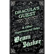 Dracula's Guest & Other Supernatural Tales by Bram Stoker, 9781528710695