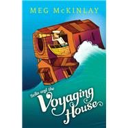 Bella and the Voyaging House by McKinlay, Meg, 9781760990695