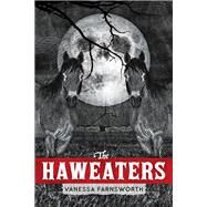 The Haweaters by Farnsworth, Vanessa, 9781773240695