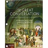 The Great Conversation A Historical Introduction to Philosophy by Melchert, Norman; Morrow, David R., 9780190670696