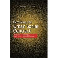 Remaking the Urban Social Contract by Pagano, Michael A., 9780252040696