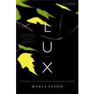 Lux A Novel by Flook, Maria, 9780316010696