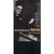 The Difficulties of Modernism by Diepeveen,Leonard, 9780415940696