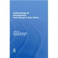 Anthropology Of Development And Change In East Africa by David W. Brokensha, 9780429040696