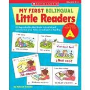 My First Bilingual Little Readers: Level A 25 Reproducible Mini-Books in English and Spanish That Give Kids a Great Start in Reading by Schecter, Deborah, 9780439700696