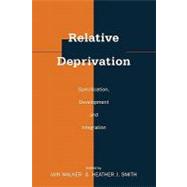 Relative Deprivation: Specification, Development, and Integration by Edited by Iain Walker , Heather J. Smith, 9780521180696