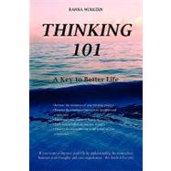 Thinking 101 : A Key to Better Life by Mulkern, Ranka, 9780595440696