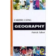 Careers Using Geography by TALBOT, PATRICK, 9780749430696