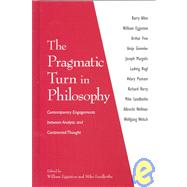 The Pragmatic Turn in Philosophy: Contemporary Engagements Between Analytic and Continental Thought by Egginton, William; Sandbothe, Mike, 9780791460696
