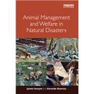 Animal Management and Welfare in Natural Disasters by Sawyer; James, 9781138190696