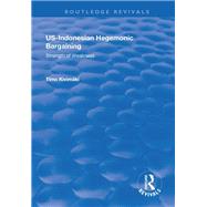 US-Indonesian Hegemonic Bargaining: Strength of Weakness by KivimSki,Timo, 9781138710696