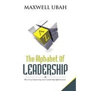 The Alphabet of Leadership by Ubah, Maxwell, 9781482860696