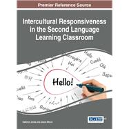 Intercultural Responsiveness in the Second Language Learning Classroom by Jones, Kathryn; Mixon, Jason Randall, 9781522520696