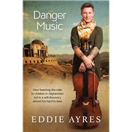 Danger Music by Ayres, Eddie, 9781760290696