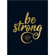 Be Strong by Summersdale Publishers, 9781837990696
