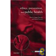 Ethics, Prevention, and Public Health by Dawson, Angus; Verweij, Marcel, 9780199290697