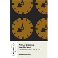 Animal Crossing: New Horizons by Noah Wardrip-Fruin, 9780226840697