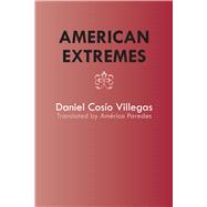 American Extremes / Extremos De Amrica by Villegas, Daniel Coso; Paredes, Amrico; Harrison, John P., 9780292700697