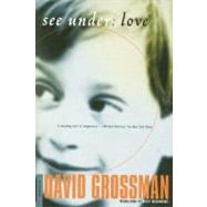 See Under: LOVE A Novel by Grossman, David; Rosenberg, Betsy, 9780312420697