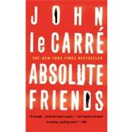 Absolute Friends by le Carr, John, 9780316000697