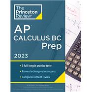 Princeton Review AP Calculus BC Prep, 2023 5 Practice Tests + Complete Content Review + Strategies & Techniques by The Princeton Review, 9780593450697