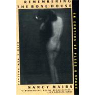 Remembering The Bone House by Mairs, Nancy, 9780807070697