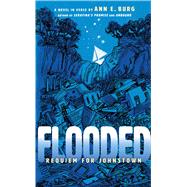 Flooded: Requiem for Johnstown (Scholastic Gold) by Burg, Ann E., 9781338540697