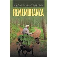 Remembranza by Garrido, Lzaro O., 9781506530697