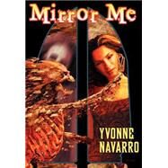 Mirror Me by Navarro, Yvonne, 9781892950697