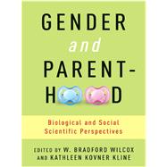 Gender and Parenthood by Wilcox, W. Bradford, 9780231160698