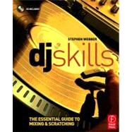DJ Skills: The essential guide to Mixing and Scratching by Webber; Stephen, 9780240520698