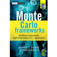 Monte Carlo Frameworks Building Customisable High-performance C++ Applications by Duffy, Daniel J.; Kienitz, Joerg, 9780470060698