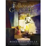 Following Grandfather by WELLS, ROSEMARYDENISE, CHRISTOPHER, 9780763650698