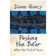 Pushing the Bear by Glancy, Diane, 9780806140698
