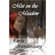 Mist on the Meadow by Brandenburg, Karla; Cunat, Marilyn, 9781483900698