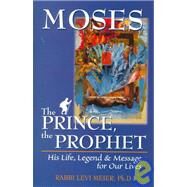 Moses the Prince, the Prophet by Meier, Levi, 9781580230698