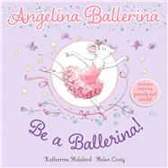 Be a Ballerina! by Holabird, Katharine; Craig, Helen, 9781665920698