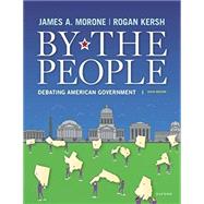 By The People Debating American Government by Morone, James A.; Kersh, Rogan, 9780197670699