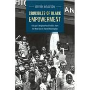 Crucibles of Black Empowerment by Helgeson, Jeffrey, 9780226130699