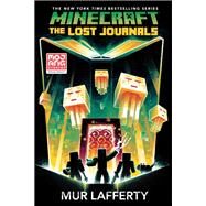 Minecraft: The Lost Journals An Official Minecraft Novel by LAFFERTY, MUR, 9780399180699