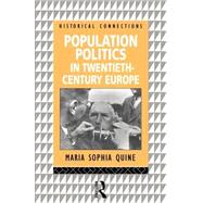 Population Politics in Twentieth Century Europe: Fascist Dictatorships and Liberal Democracies by Quine; Maria-Sophia, 9780415080699